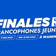 Finales Francophones Jeunes Waremme - 17 & 18 mai 2025