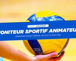 Formation MS Animateur - Luxembourg : Bertrix - 22 et 23 août 2026 
