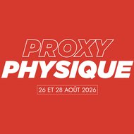 Proxy-Physique session 3 et 4, les 26 et 28 août 2026 !