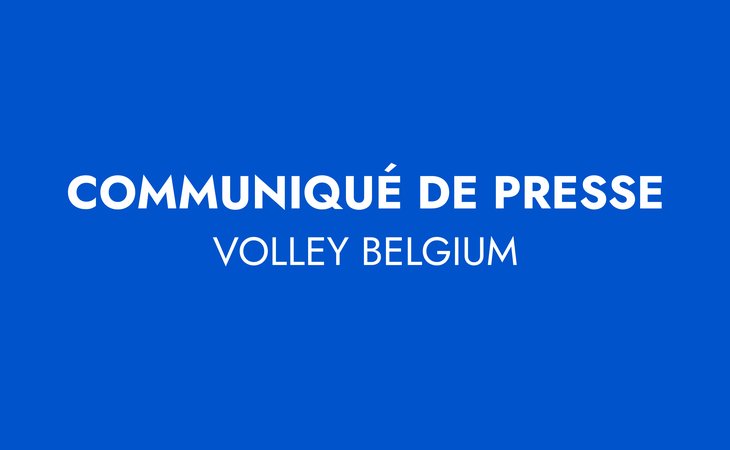 COMMUNIQUÉ DE PRESSE VOLLEY BELGIUM