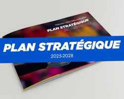 Découvrez notre plan stratégique 2025-2028 !